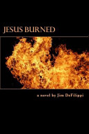 Jesus burned : a novel /