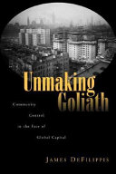 Unmaking Goliath : community control in the face of global capital /