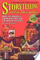 Storytelling in the pulps, comics, and radio : how technology changed popular fiction in America /