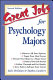 Great jobs for psychology majors /