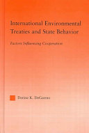 International environmental treaties and state behavior : factors influencing cooperation /