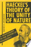 Haeckel's theory of the unity of nature : a monograph in the history of philosophy /