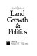 Land, growth & politics /