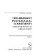 The librarian's psychological commitments : human relations in librarianship /