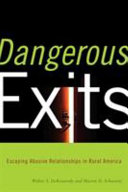 Dangerous exits : escaping abusive relationships in rural America /