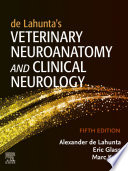 de Lahunta's veterinary neuroanatomy and clinical neurology /