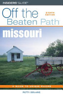 Missouri : off the beaten path : a guide to unique places /