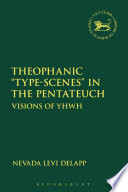Theophanic "type-scenes" in the Pentateuch : visions of YHWH /
