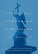 The angel Esmeralda : nine stories /