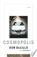 Cosmopolis : a novel /
