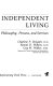 Independent living : philosophy, process, and services /