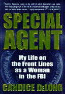 Special agent : my life on the front lines as a woman in the FBI /