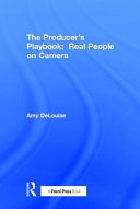 The producer's playbook : real people on camera /