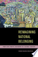 Reimagining national belonging : post-civil war El Salvador in a global context /