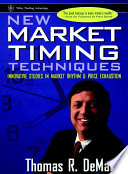New market timing techniques : innovative studies in market rhythm & price exhaustion /