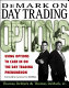 DeMark on day trading options : using options to cash in on the day trading phenomenon /