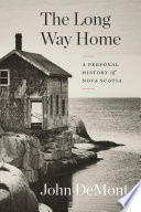 The long way home : a personal history of Nova Scotia /