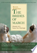 The brides of March : memoir of a same-sex marriage /