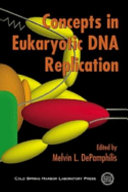 Concepts in eukaryotic DNA replication /