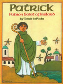 Patrick : patron saint of Ireland /