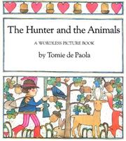 The hunter and the animals : a wordless picture book /