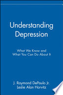 Understanding depression : what we know and what you can do about it /