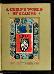 A child's world of stamps ; stories, poems, fun, and facts from many lands.