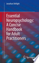 Essential Neuropsychology: A Concise Handbook for Adult Practitioners /
