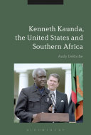 Kenneth Kaunda, the United States and southern Africa /