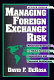 Managing foreign exchange risk : advanced strategies for global investors, corporations, and financial institutions /