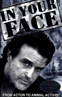 In your face : from actor to animal activist /