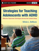 Strategies for teaching adolescents with ADHD : effective classroom techniques across the content areas /