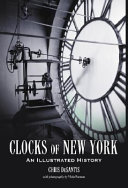 Clocks of New York : an illustrated history /