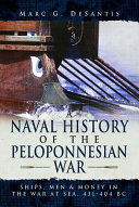 A naval history of the Peloponnesian War : ships, men and money in the war at sea, 431-404 BC /