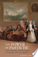 The power of pastiche : musical miscellany and cultural identity in early eighteenth-century England /