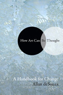 How art can be thought : a handbook for change /