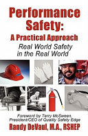 Performance safety : a practical approach : real world safety in the real world /