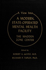 A view into a modern, state-operated mental health facility : the Madden Zone Center /