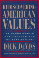 Rediscovering American values : the foundations of our freedom for the 21st century /