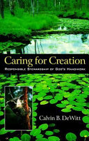 Caring for creation : responsible stewardship of God's handiwork /