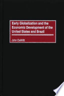 Early globalization and the economic development of the United States and Brazil /