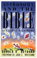 Astronomy and the Bible : questions and answers /