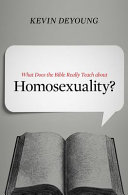 What does the Bible really teach about homosexuality? /