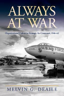 Always at war : organizational culture in Strategic Air Command, 1946-62 /