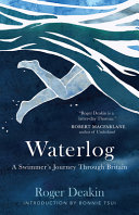 Waterlog : a swimmer's journey through Britain /