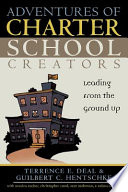 Adventures of charter school creators : leading from the ground up /