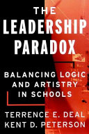 The leadership paradox : balancing logic and artistry in schools /