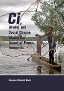 Ci, gender and social change among the Asmat of Papua, Indonesia /