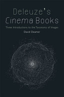 Deleuze's Cinema books : three introductions to the taxonomy of images /