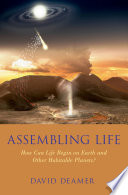 Assembling life : how can life begin on earth and other habitable planets? /